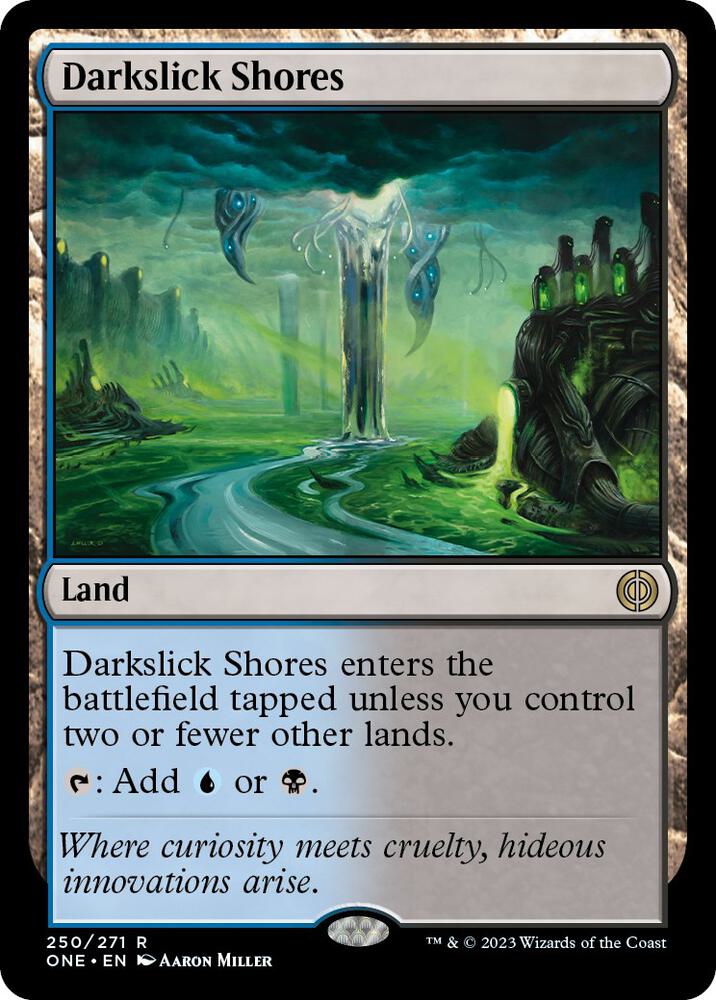 Darkslick Shores 250 (Phyrexia: All Will Be One)  - Foil