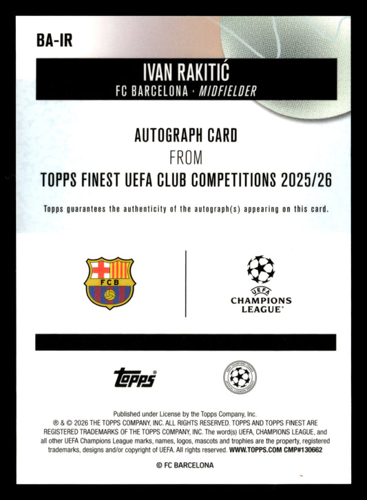2025-26 Finest UEFA Club Competitions #BA-IR Ivan Rakitić Base Autographs